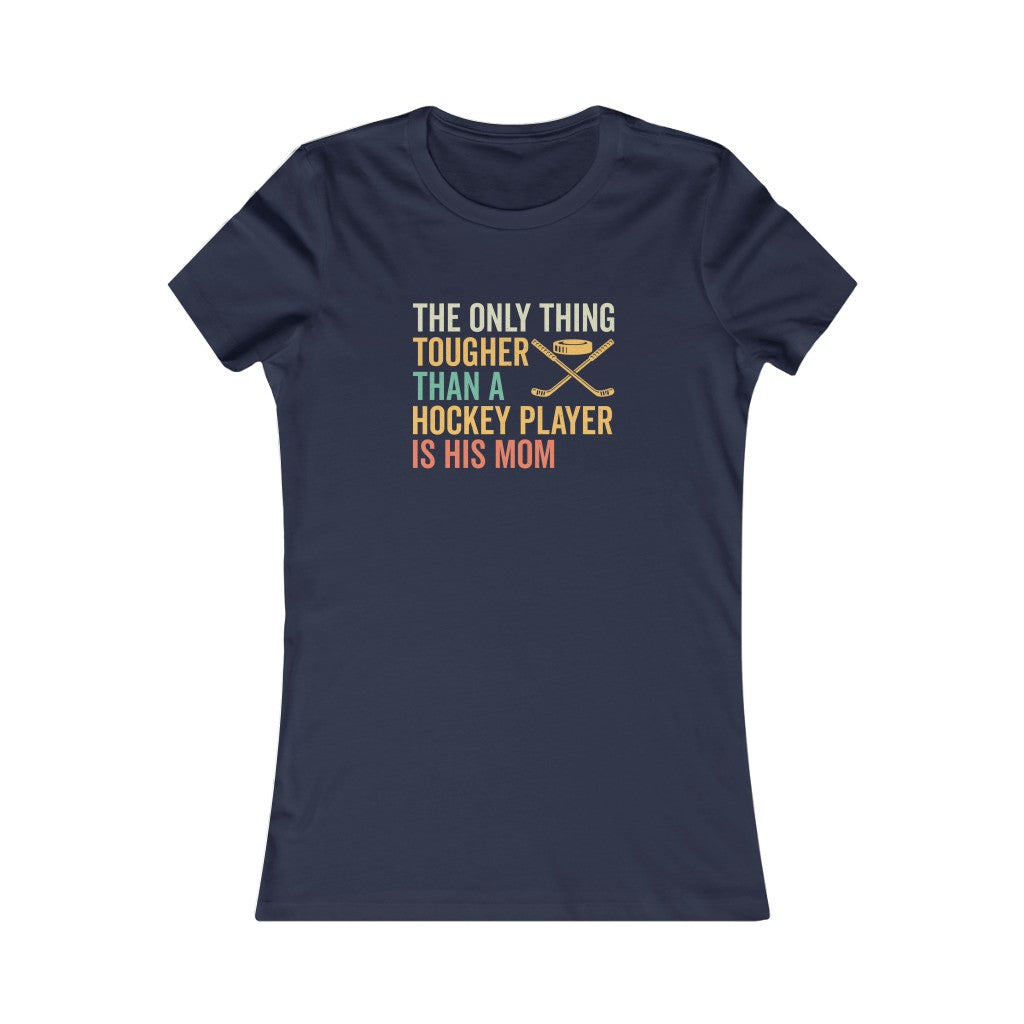 Hockey Mom Gifts: Retro, Vintage, Funny Hockey, The Only Thing Tougher Than a Hockey Player, Soft Women's Favorite Tee