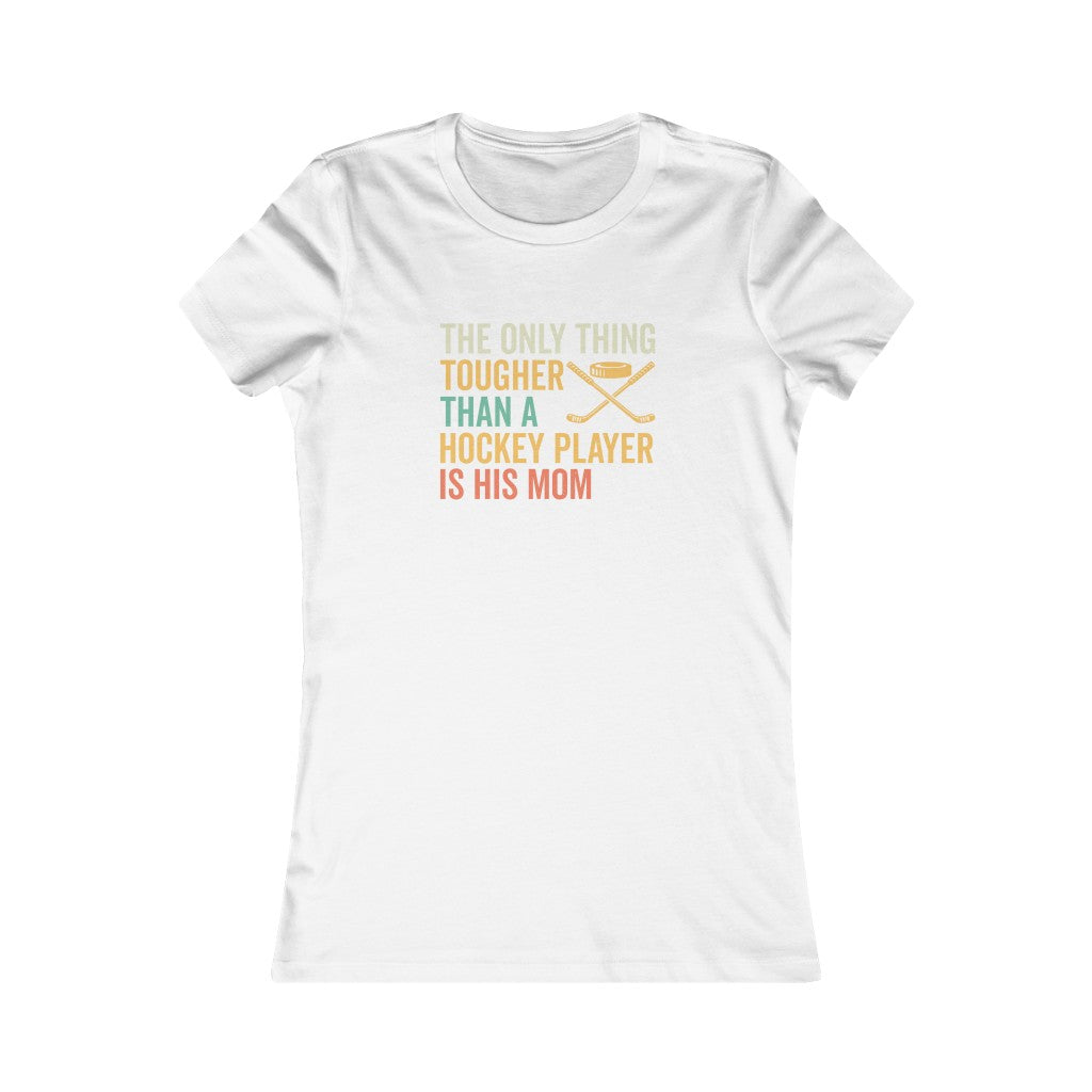 Hockey Mom Gifts: Retro, Vintage, Funny Hockey, The Only Thing Tougher Than a Hockey Player, Soft Women's Favorite Tee