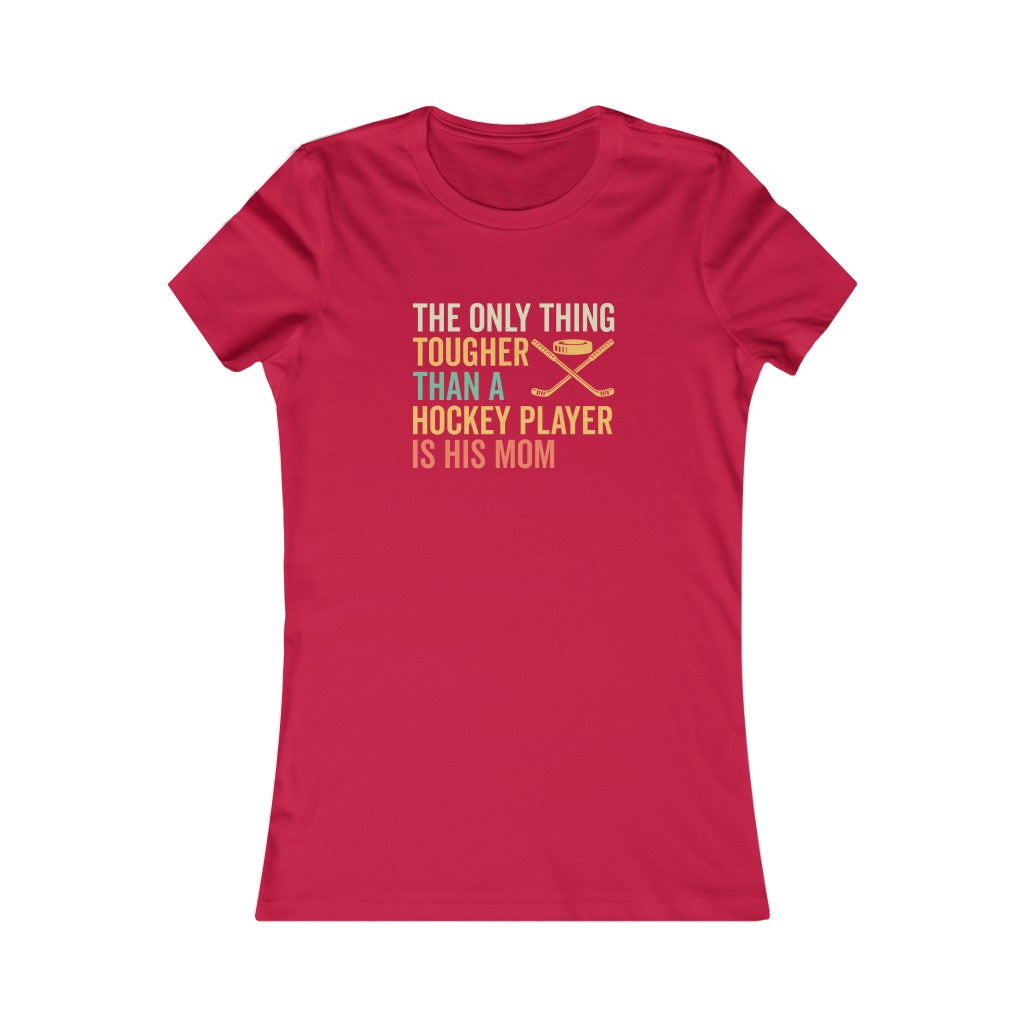 Hockey Mom Gifts: Retro, Vintage, Funny Hockey, The Only Thing Tougher Than a Hockey Player, Soft Women's Favorite Tee