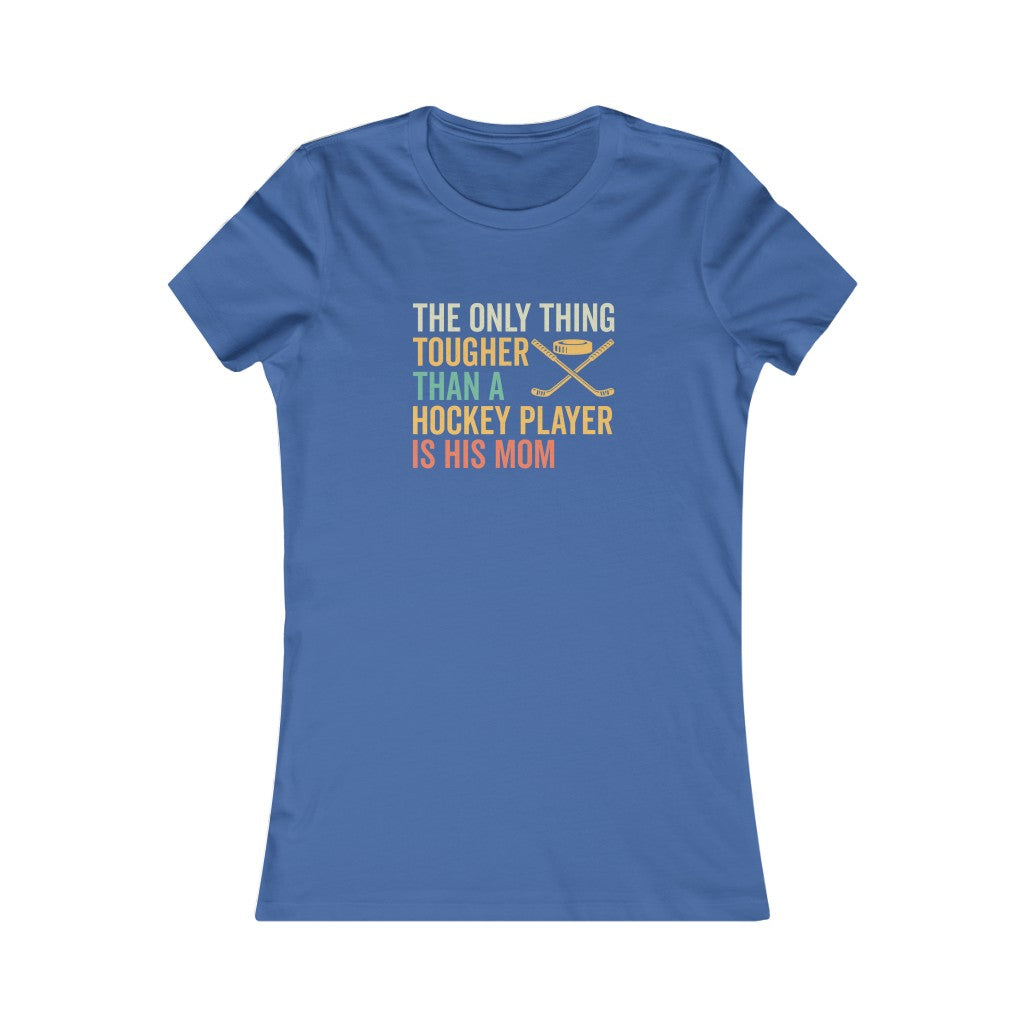 Hockey Mom Gifts: Retro, Vintage, Funny Hockey, The Only Thing Tougher Than a Hockey Player, Soft Women's Favorite Tee